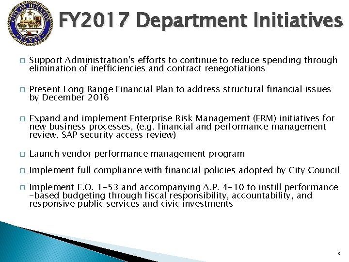 FY 2017 Department Initiatives � � � Support Administration’s efforts to continue to reduce