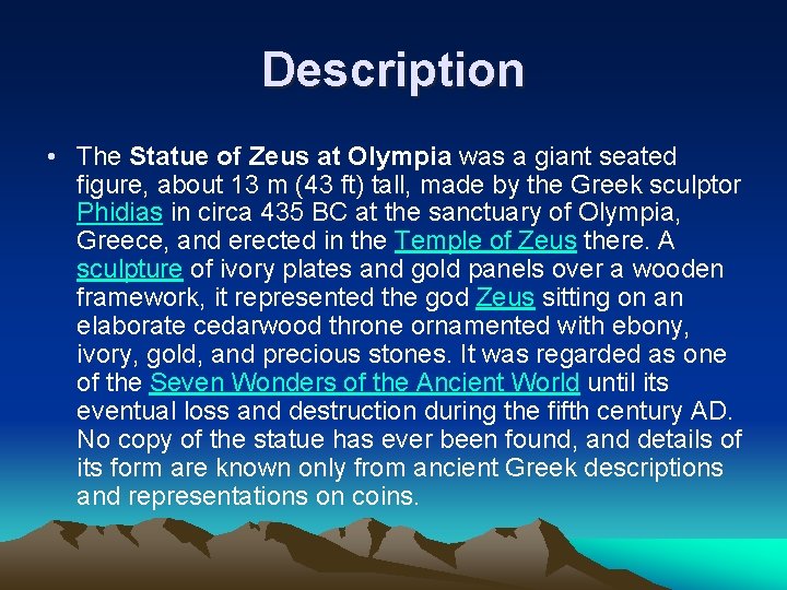 Description • The Statue of Zeus at Olympia was a giant seated figure, about