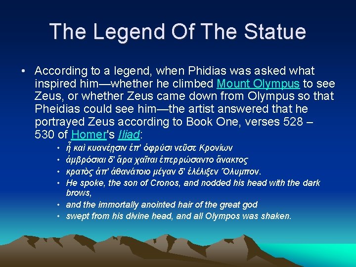 The Legend Of The Statue • According to a legend, when Phidias was asked