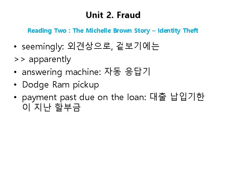 Unit 2. Fraud Reading Two : The Michelle Brown Story – Identity Theft •