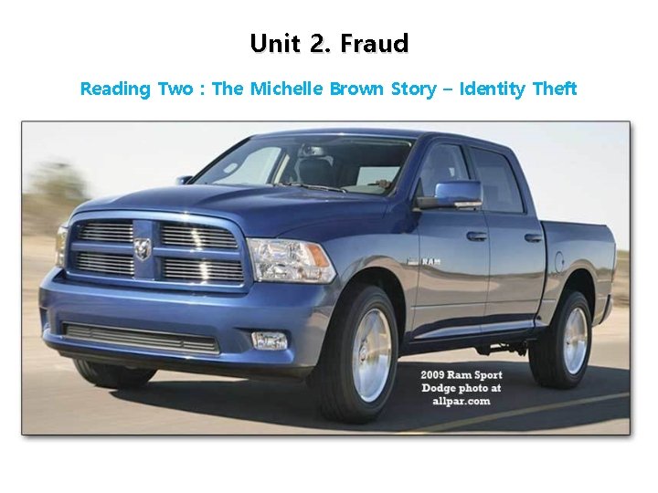Unit 2. Fraud Reading Two : The Michelle Brown Story – Identity Theft 