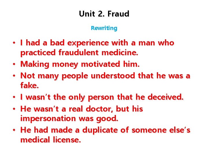 Unit 2. Fraud Rewriting • I had a bad experience with a man who