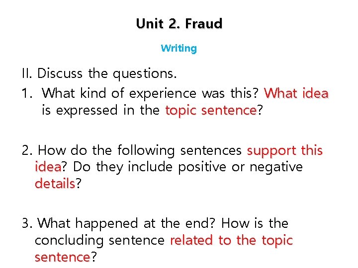 Unit 2. Fraud Writing II. Discuss the questions. 1. What kind of experience was