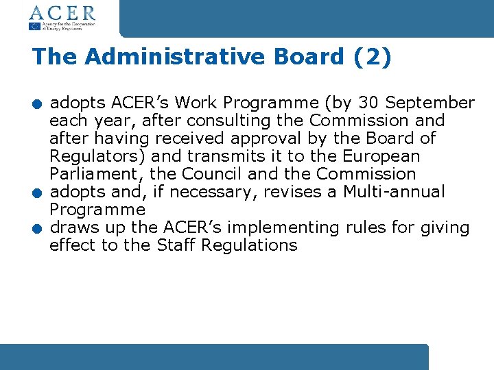 The Administrative Board (2) . . . adopts ACER’s Work Programme (by 30 September