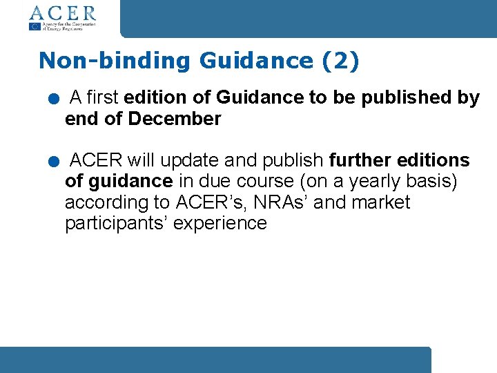 . . Non-binding Guidance (2) A first edition of Guidance to be published by