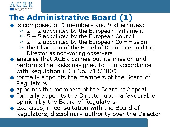 . . . The Administrative Board (1) is composed of 9 members and 9