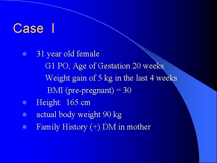 Case I l l 31 year old female G 1 PO, Age of Gestation