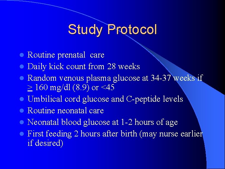 Study Protocol l l l Routine prenatal care Daily kick count from 28 weeks