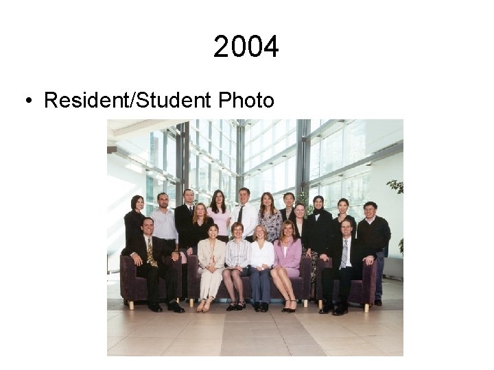 2004 • Resident/Student Photo 