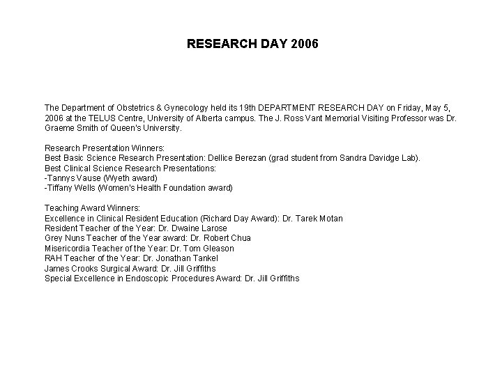 RESEARCH DAY 2006 The Department of Obstetrics & Gynecology held its 19 th DEPARTMENT