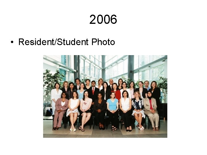 2006 • Resident/Student Photo 