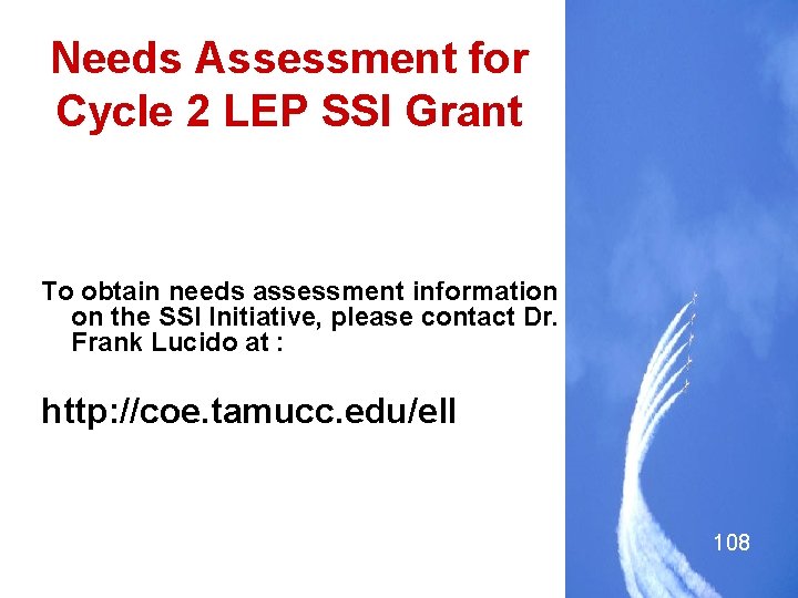 Needs Assessment for Cycle 2 LEP SSI Grant To obtain needs assessment information on