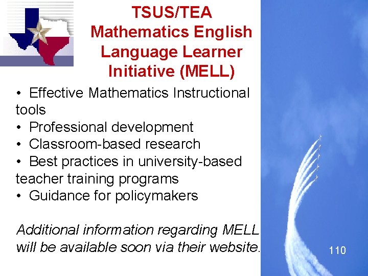 TSUS/TEA Mathematics English Language Learner Initiative (MELL) • Effective Mathematics Instructional tools • Professional