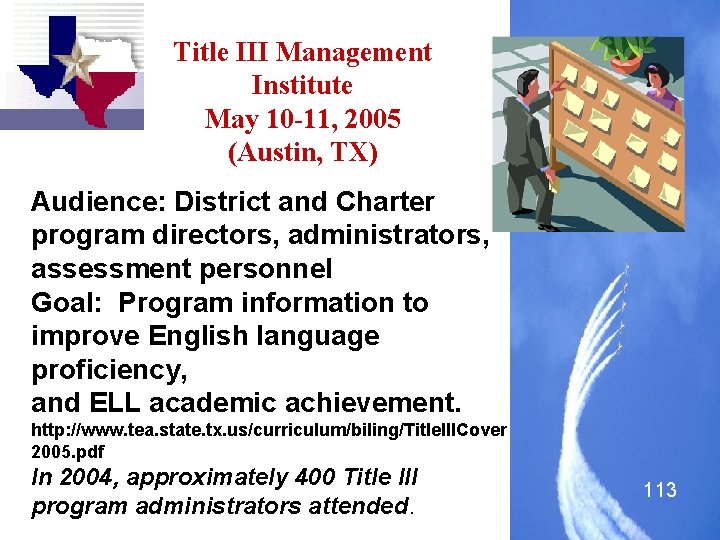 Title III Management Institute May 10 -11, 2005 (Austin, TX) Audience: District and Charter