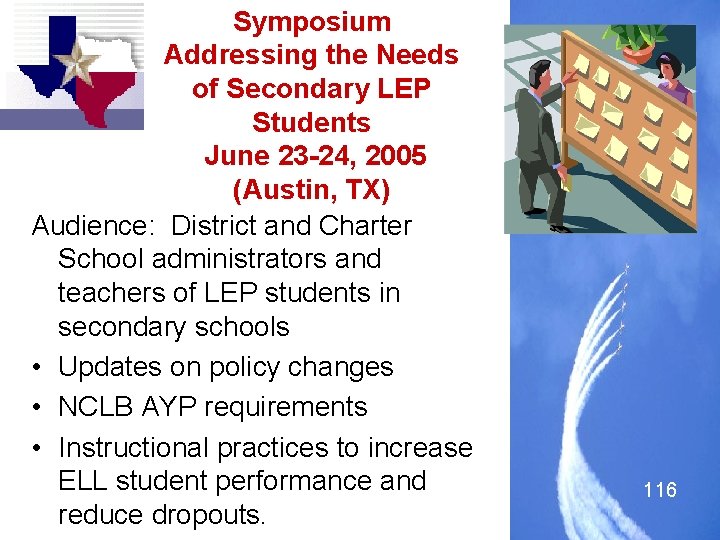 Symposium Addressing the Needs of Secondary LEP Students June 23 -24, 2005 (Austin, TX)