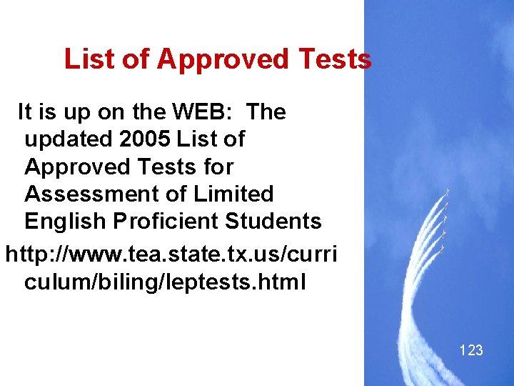 List of Approved Tests It is up on the WEB: The updated 2005 List