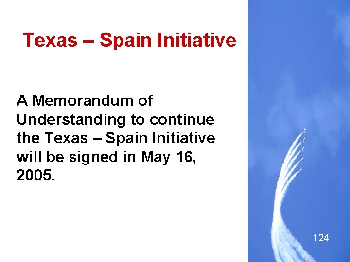 Texas – Spain Initiative A Memorandum of Understanding to continue the Texas – Spain