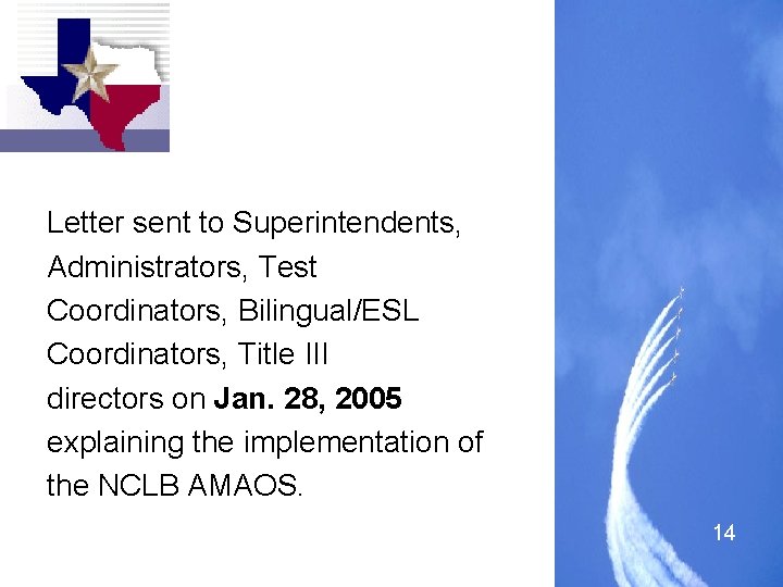Letter sent to Superintendents, Administrators, Test Coordinators, Bilingual/ESL Coordinators, Title III directors on Jan.