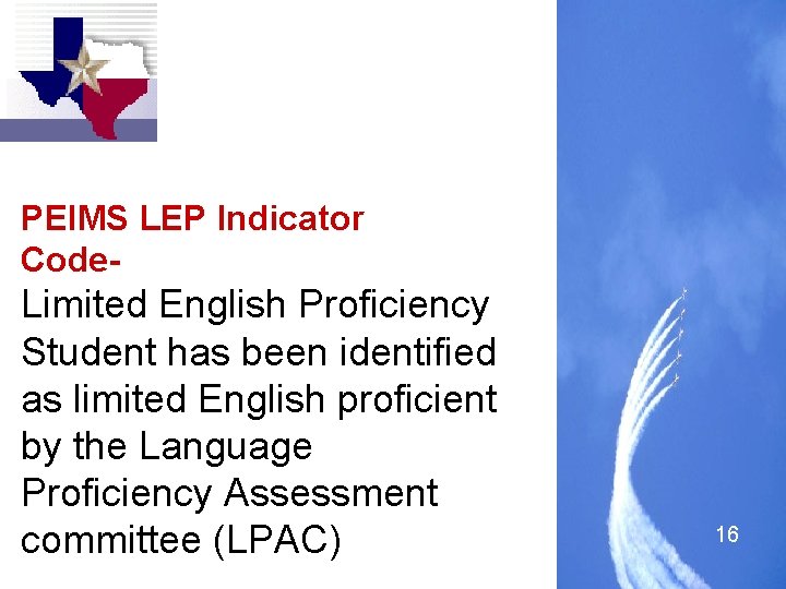 PEIMS LEP Indicator Code- Limited English Proficiency Student has been identified as limited English