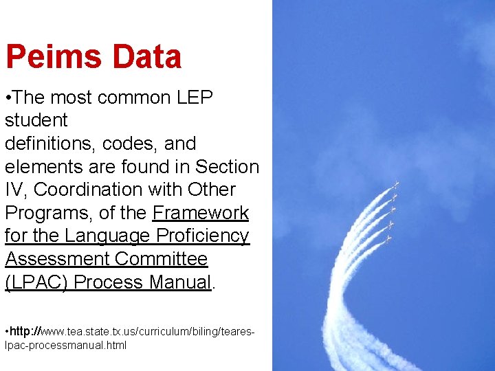 Peims Data • The most common LEP student definitions, codes, and elements are found