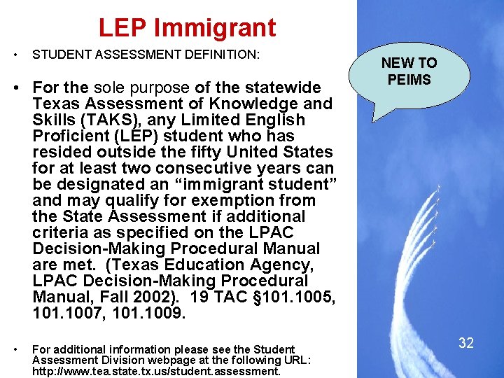 LEP Immigrant • STUDENT ASSESSMENT DEFINITION: • For the sole purpose of the statewide