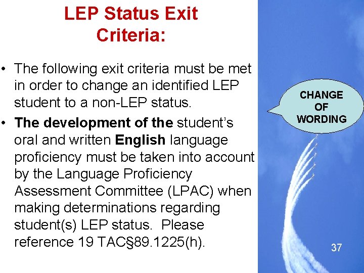 LEP Status Exit Criteria: • The following exit criteria must be met in order