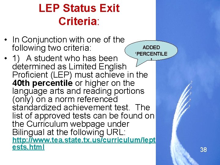 LEP Status Exit Criteria: • In Conjunction with one of the ADDED following two