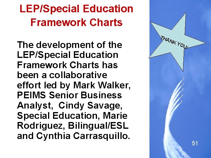 LEP/Special Education Framework Charts The development of the LEP/Special Education Framework Charts has been