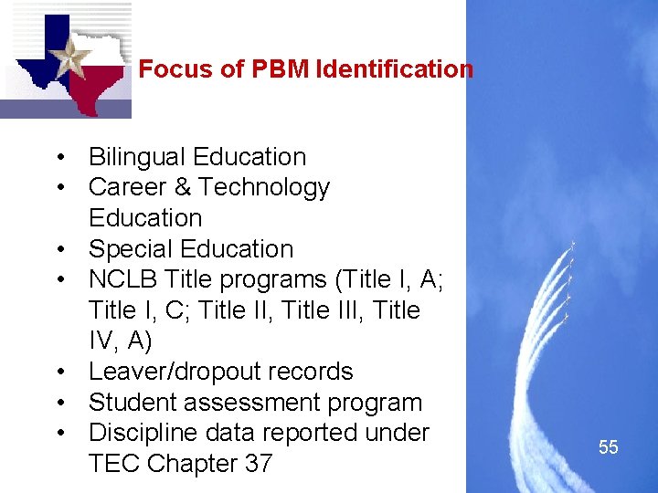 Focus of PBM Identification • Bilingual Education • Career & Technology Education • Special