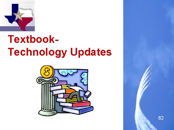 Textbook. Technology Updates 62 