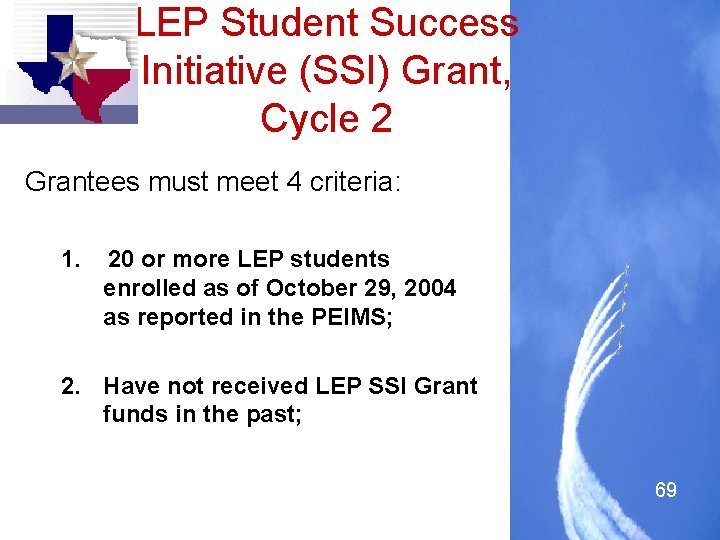 LEP Student Success Initiative (SSI) Grant, Cycle 2 Grantees must meet 4 criteria: 1.