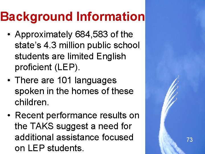 Background Information • Approximately 684, 583 of the state’s 4. 3 million public school