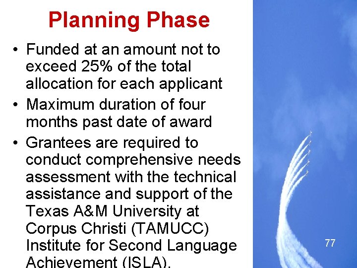 Planning Phase • Funded at an amount not to exceed 25% of the total
