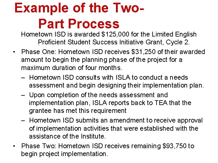 Example of the Two. Part Process Hometown ISD is awarded $125, 000 for the