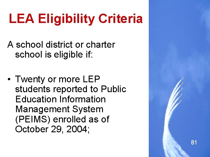 LEA Eligibility Criteria A school district or charter school is eligible if: • Twenty