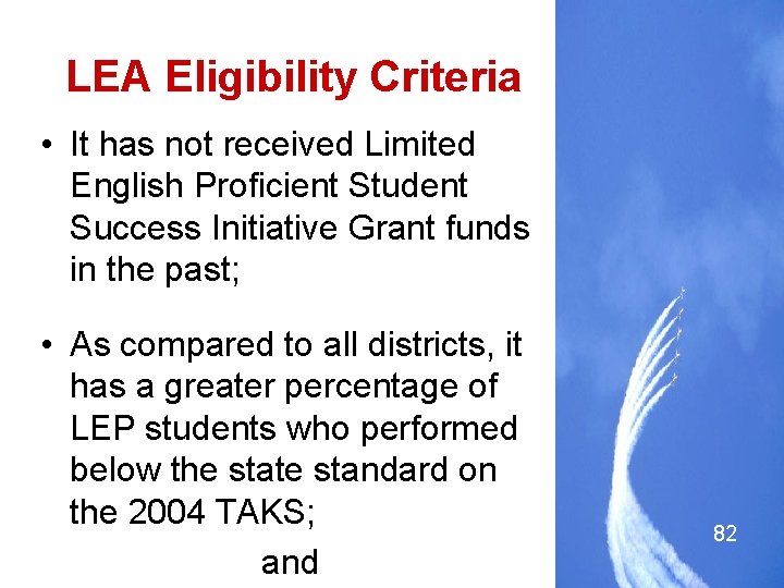 LEA Eligibility Criteria • It has not received Limited English Proficient Student Success Initiative