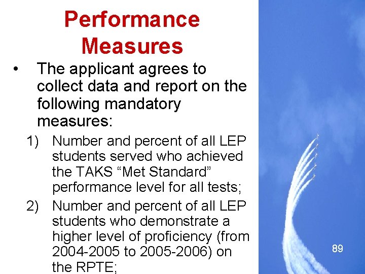 Performance Measures • The applicant agrees to collect data and report on the following