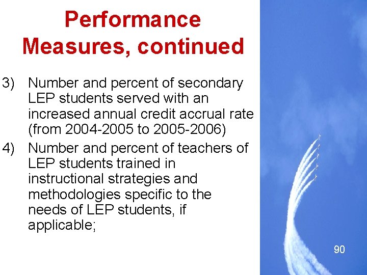 Performance Measures, continued 3) Number and percent of secondary LEP students served with an