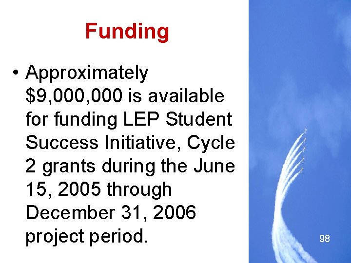 Funding • Approximately $9, 000 is available for funding LEP Student Success Initiative, Cycle