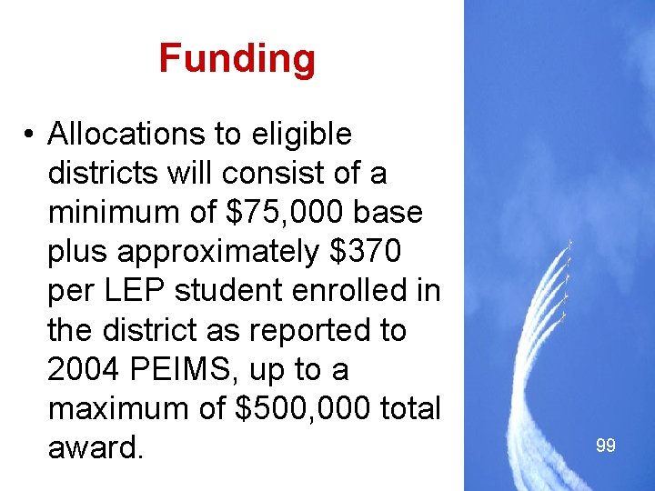 Funding • Allocations to eligible districts will consist of a minimum of $75, 000