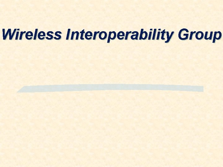 Wireless Interoperability Group 