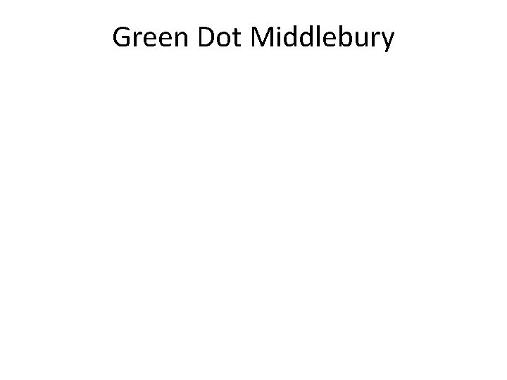 Green Dot Middlebury 