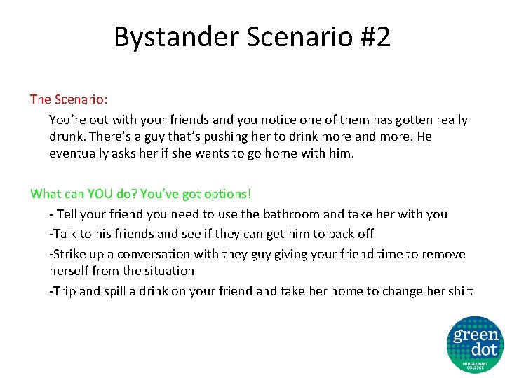 Bystander Scenario #2 The Scenario: You’re out with your friends and you notice one