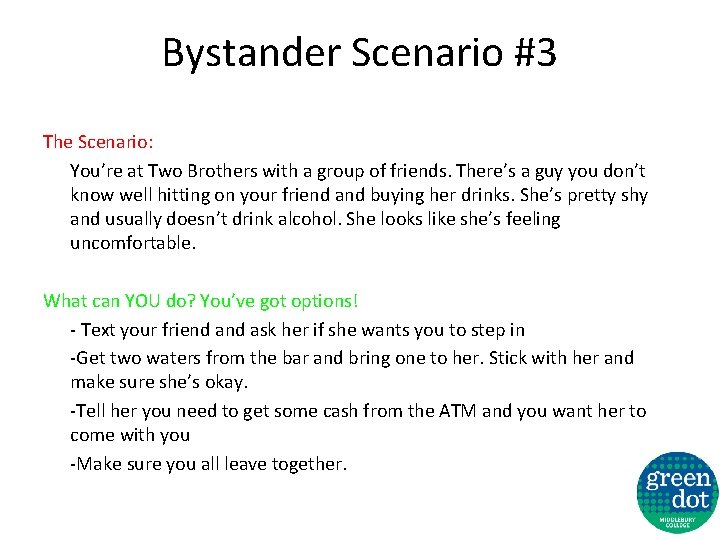 Bystander Scenario #3 The Scenario: You’re at Two Brothers with a group of friends.