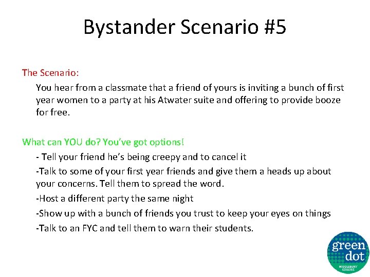 Bystander Scenario #5 The Scenario: You hear from a classmate that a friend of