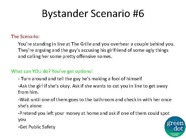 Bystander Scenario #6 The Scenario: You’re standing in line at The Grille and you