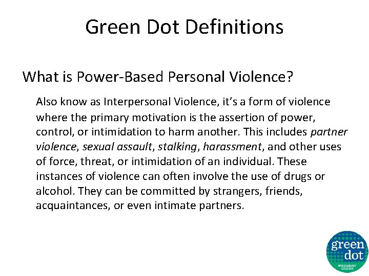Green Dot Definitions What is Power-Based Personal Violence? Also know as Interpersonal Violence, it’s