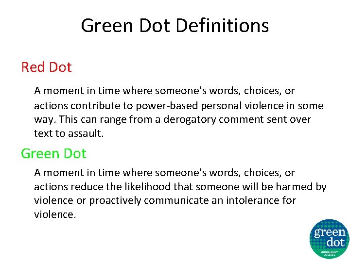 Green Dot Definitions Red Dot A moment in time where someone’s words, choices, or