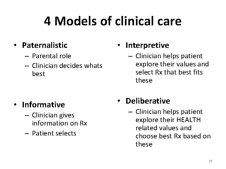 4 Models of clinical care • Paternalistic – Parental role – Clinician decides whats
