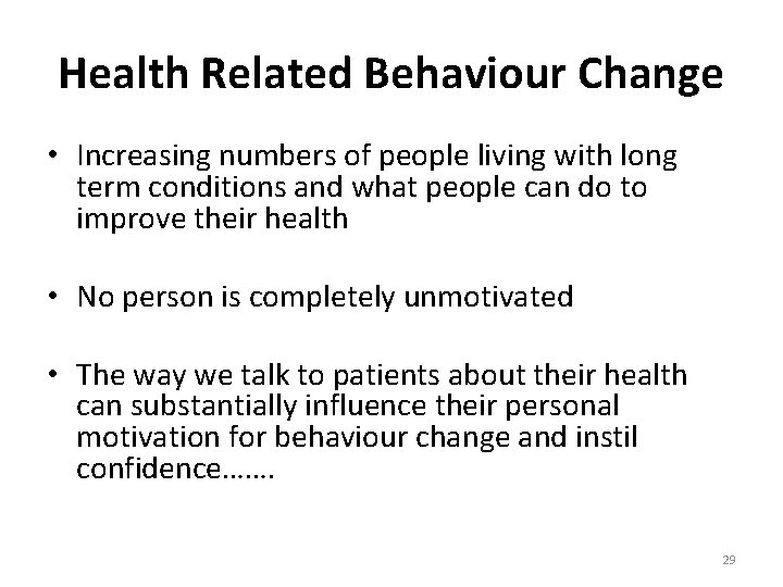 Health Related Behaviour Change • Increasing numbers of people living with long term conditions